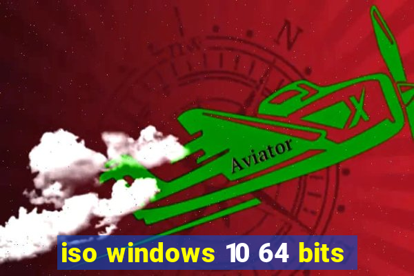 iso windows 10 64 bits